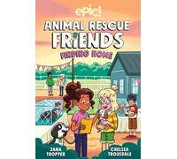 Animal Rescue Friends 4: Finding Home: Volume 4