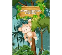 Animal Riddles For Kids: Animal Riddles For Kids with Trivia and Fun Facts for the Whole Family | 100+ Riddles
