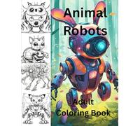 Animal Robots: Adult Coloring Book