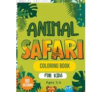 Animal Safari Coloring Book for Kids Ages 3-6 | Fun & Easy designs for Toddlers & Preschoolers: Big and Simple 50 designs - The Perfect Book for Little Hands!