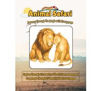 Animal Safari Journey through the jungle: Fun & Exciting images to color and relax for any age