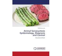 Animal Sarcocystosis Epidemiology, Diagnosis and Control: Educational Book