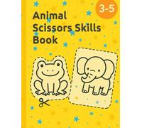 Animal Scissors Skills Book: 100 animals to cut out and color!