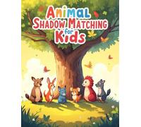Animal Shadow Matching for Kids: Fun and Colorful Shape-Matching Puzzles with Answers to Build Visual Skills and Early Learning for Preschool and Kindergarten