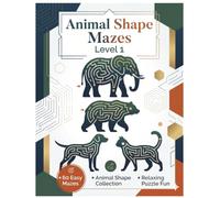 Animal Shape Mazes: Level 1: 60 Easy Mazes - Relaxing Puzzle Fun