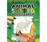 Animal Shaped Word Search: Fun Animal-Shaped Puzzles with 480 Words for Kids to Discover and Learn | 8.5X11 inches, 160 pages | 80+ Puzzles ... Gift for Vacation, Holidays and Free Times