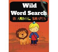 Animal Shaped Word Searches for Kids & Teens: Brain-Boosting Puzzles!: 40 Animal-Shaped Puzzles to Challenge Your Mind!