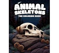 Animal Skeletons, The Coloring Book