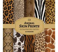 Animal Skin Prints Scrapbook Paper: 20 Double-Sided Realistic Animal Print Designs Featuring Leopard, Tiger, Zebra & Exotic Fur Patterns for Junk ... Card Making, Collage & DIY Crafts (Craft Pad)