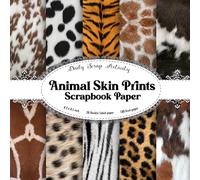 Animal Skin Scrapbook Paper: Animals Realistic Prints For Scrapbooking, Decorative Pattern for Gift Wrapping, Decoupage, Junk Journals and Card ... Art Craft Projects, Collage, Mixed Media Art
