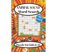 Animal Sounds Word Search for Kids Ages 6-12: Fun & Easy Word Finds with Big Print | 55+ Puzzles Featuring Animal Sounds