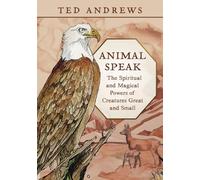 Animal-Speak: The Spiritual & Magical Powers of Creatures Great & Small: The Spiritual and Magical Powers of Creatures Great and Small