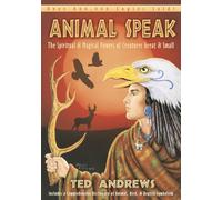 Animal-Speak: The Spiritual & Magical Powers of Creatures Great & Small: The Spiritual & Magical Powers of Creatures Great and Small