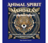 Animal Spirit Mandalas: A Coloring Journey: A Coloring Journey