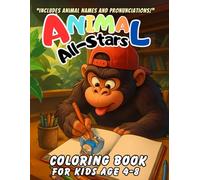 Animal Sports Coloring Book for Kids Ages 4-8: 50 Hilarious and Fun Coloring Pages of Animals Playing Sports - Learn Animal Names and Pronunciations - Great Gift for Boys and Girls Ages 4 to 8