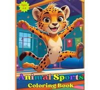 Animal Sports Coloring Book: Games & Silly Sports for Kids Ages 4-8