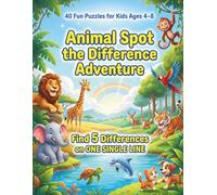 Animal Spot the Difference Adventure: A Fun Picture Puzzle Activity Book for Kids Ages 4-8: Find the 5 Hidden Changes! A Brain-Teasing Puzzle Book for Boys and Girls