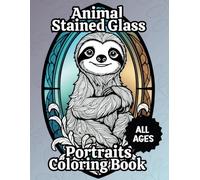 Animal Stained Glass Portraits Coloring Book: Relaxation and Stress Relief Activity for All Ages