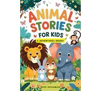 Animal Stories for Kids: 5 Adventures Inside! Fun and Heartwarming Tales for Little Readers