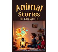 Animal Stories for Kids Ages 1-3: 69 Short and Sweet Animal Stories Featuring Bunnies, Bears, Dragons, and Unicorns - A Picture Book for Bedtime or Playtime Fun