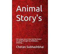 Animal Story's: 100 unique story's that feel like kinda I am going through my childhood... amazing....