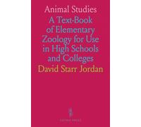 Animal Studies: A Text-Book of Elementary Zoology for Use in High Schools and Colleges