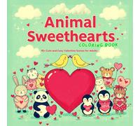 Animal Sweethearts Coloring Book: Cute and Cozy Valentine Scenes for Adults