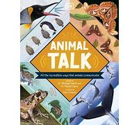 Animal Talk: All the Incredible Ways that Animals Communicate