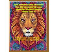 Animal Team Mandala Coloring Book for Adults: Stress Relief and Relaxation with Intricate Animal Designs | Mindfulness Coloring for Creativity, Calm & ... to Inspire Creativity and Reduce Stress
