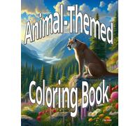 Animal-Themed Coloring Book: Perfect for Kids, Adults, and Animal Lovers Alike