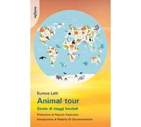 Animal tour. Storie di viaggi bestiali