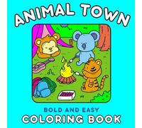 Animal Town Bold and Easy Coloring Book: Adorable Cartoon Illustrations for Ultimate Relaxation
