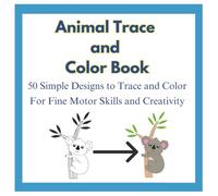 Animal Trace and Color Activity Book for Kids: 50 Simple Animal Designs, 8.5" x 8.5", Ages 2-5, Creative Fun