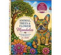 Animal, Tree & Flower Mandalas: 40 Beautiful Designs for Wellbeing, Relaxation & Mindfulness | A Calming Adult Colouring Book Featuring Nature-Inspired Mandalas for Stress Relief and Creative Escape