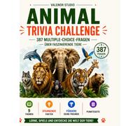 Animal Trivia Challenge: 387 Multiple-Choice-Fragen über faszinierende Tiere