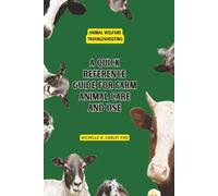 Animal Welfare Troubleshooting: A Quick Reference Guide for Farm Animal Care and Use: Part of the Animal Welfare Training Series