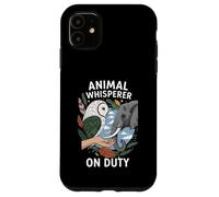 Animal Whisperer On Duty Wildlife Nature Lover Custodia per iPhone 11