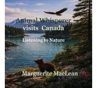 Animal Whisperer Visits Canada: A Gentle Adventure with a Black Bear Cub in the Canadian Forest: 2