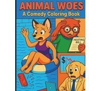 Animal Woes: A Comedy Coloring Book for the Whole Family