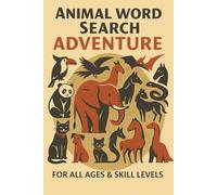 Animal Word Search Adventure: Fun Puzzle Book with Pets, Farm Animals, Ocean Creatures, Birds, Reptiles, Dinosaurs, and More