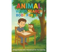 Animal Word Search Book for Kids: 30 Easy Puzzles with 7 Words Each for Fun Learning