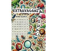 Animal Word Search Extravaganza: Wildlife Word 60+ Puzzles for Teens, Adults & Families - 120 Pages, 6x9 Portable Fun Gift for Vacations, Holiday and Free Times