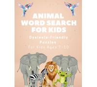 Animal Word Search for Kids: Dyslexia-Friendly Puzzles for Ages 7-10 | Build Reading Confidence Through Animal Fun