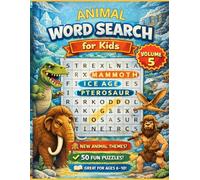 Animal Word Search for Kids - Volume 5.: Fun and Easy Puzzles with Dinosaurs, Prehistoric & Ice Age Animals Ages 6-10.