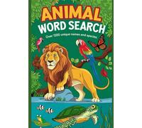 Animal Word Search: Over 1200 Unique Names and Species!