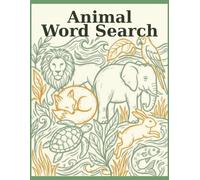 Animal Word Search Puzzle Book: A Word Search, Coloring & Word Scramble Activity Book - 10 Themed Sections for All Ages