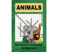 Animal Word Search Puzzle Book for Beginners: A Fun and Easy Animal-Themed Word Search Puzzle Book for Beginners | 6x9 inches, 110 pages | 50+ Puzzles… Gift for Vacations, Holidays, and Free Times