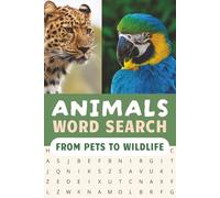 Animal Word Search Puzzle Book: Fun Word Searches About Animals from Pets to Wildlife | Easy-to-Read Print | Great Gift for Animal Lovers of All Ages