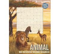 Animal Word Search Puzzle Book - No Reverse Edition: Over 50 Puzzles | Easy Level - Find Words Forward, Down, and Diagonal Only | Bonus Savanna Animal Crosswords, Simple Word Scrambles, and Fun Facts