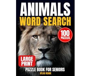 Animal Word Search Puzzle Book with Large Print for Seniors: 100 Themed Puzzles | A Progressive Journey from Pets to Wildlife & Biology Taxonomy | ... Activities for Seniors | Solutions Included